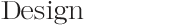 Design