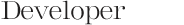 Developer